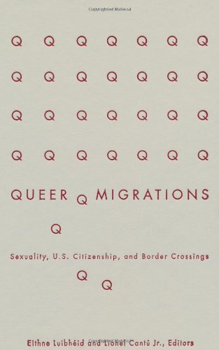 Beispielbild fr Queer Migrations: Sexuality, U.S. Citizenship, and Border Crossings zum Verkauf von HPB-Ruby