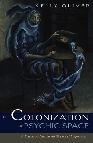 Stock image for Colonization Of Psychic Space: A Psychoanalytic Social Theory Of Oppression for sale by Books Unplugged