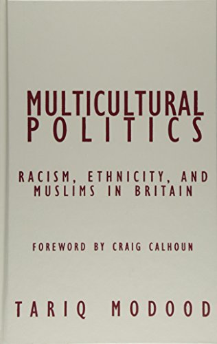 9780816644872: Multicultural Politics: Racism, Ethnicity, and Muslims in Britain (Contradictions of Modernity)