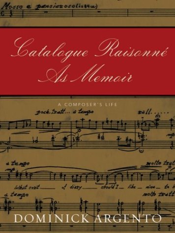 Stock image for Catalogue Raisonne As Memoir : A Composer's Life for sale by Better World Books