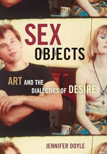 Beispielbild fr Sex Objects: Art And The Dialectics Of Desire zum Verkauf von HPB-Red