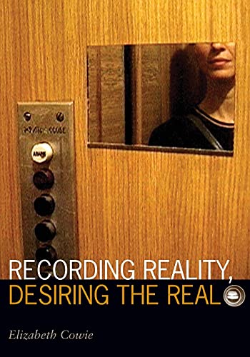 Recording Reality, Desiring the Real (Visible Evidence)