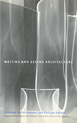 Writing and Seeing Architecture (9780816645688) by Portzamparc, Christian De; Sollers, Philippe