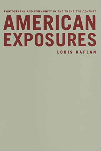 Imagen de archivo de American Exposures: Photography and Community in the Twentieth Century a la venta por McCord Books