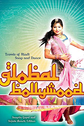 Stock image for Global Bollywood : Travels of Hindi Song and Dance for sale by Better World Books