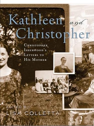 Beispielbild fr Kathleen and Christopher : Christopher Isherwood's Letters to His Mother zum Verkauf von Better World Books
