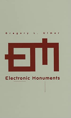 Electronic Monuments (Electronic Mediations) (9780816645824) by Ulmer, Gregory