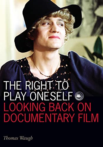 Stock image for The Right to Play Oneself: Looking Back on Documentary Film (Visible Evidence) for sale by Powell's Bookstores Chicago, ABAA