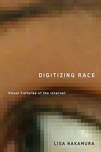 Stock image for Digitizing Race: Visual Cultures of the Internet (Volume 23) (Electronic Mediations) for sale by BooksRun