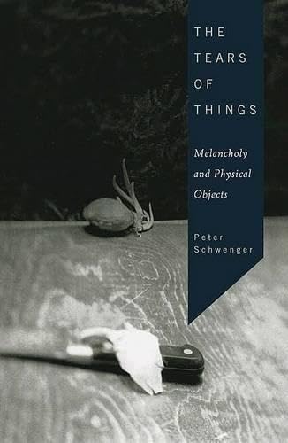 9780816646319: The Tears of Things: Melancholy and Physical Objects