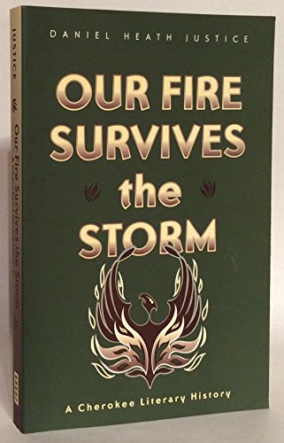 Stock image for Our Fire Survives the Storm : A Cherokee Literary History for sale by Better World Books