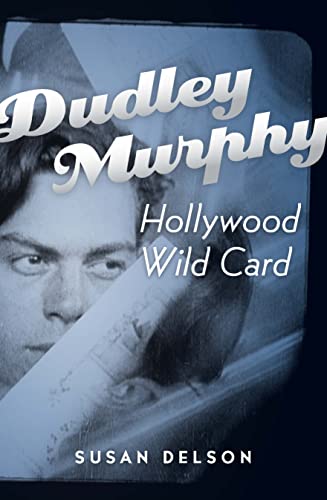 Stock image for Dudley Murphy, Hollywood Wild Card for sale by Books of the Smoky Mountains