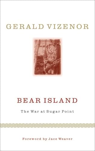 Imagen de archivo de Bear Island: The War at Sugar Point (Indigenous Americas) a la venta por SecondSale
