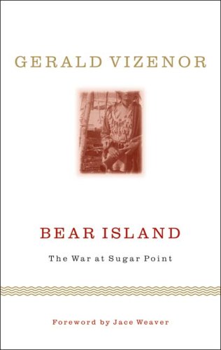 Stock image for Bear Island: The War at Sugar Point (Indigenous Americas) for sale by SecondSale