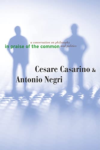 Stock image for In Praise of the Common : A Conversation on Philosophy and Politics for sale by Better World Books