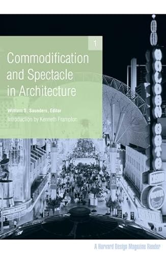 Imagen de archivo de Commodification and Spectacle in Architecture: A Harvard Design Magazine Reader Volume 1 a la venta por ThriftBooks-Atlanta