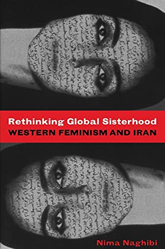 Stock image for Rethinking Global Sisterhood: Western Feminism and Iran for sale by ThriftBooks-Dallas