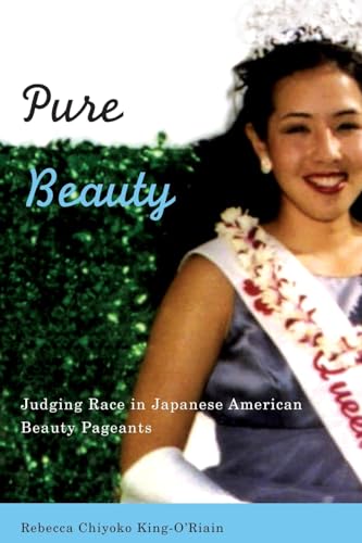 9780816647903: Pure Beauty: Judging Race in Japanese American Beauty Pageants