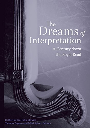 Beispielbild fr The Dreams of Interpretation: A Century down the Royal Road (Cultural Critique Books) zum Verkauf von Powell's Bookstores Chicago, ABAA