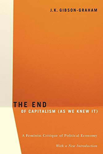 Beispielbild fr The End Of Capitalism (As We Knew It): A Feminist Critique of Political Economy zum Verkauf von ZBK Books