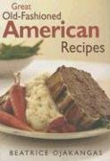 Great Old-Fashioned American Recipes (9780816648108) by Ojakangas, Beatrice