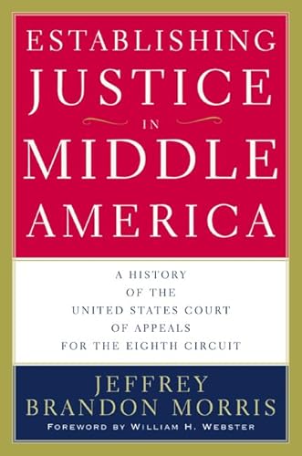 9780816648160: Establishing Justice in Middle America: A History of the United States Court of Appeals for the Eighth Circuit