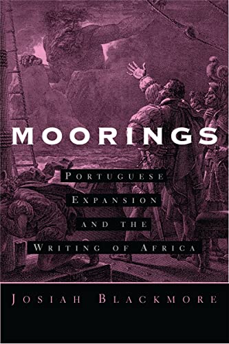 Beispielbild fr Moorings: Portuguese Expansion and the Writing of Africa zum Verkauf von Goodwill