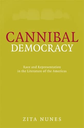 Stock image for Cannibal Democracy: Race and Representation in the Literature of the Americas (Critical American Studies) for sale by Recycle Bookstore