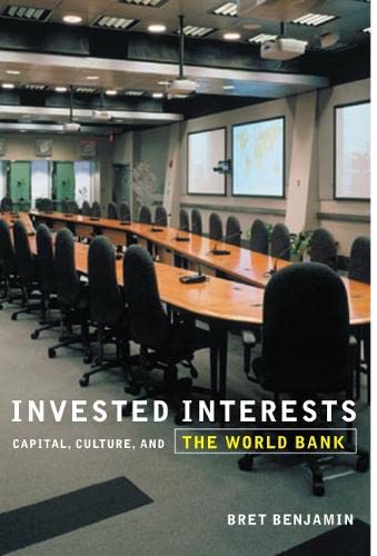 9780816648726: Invested Interests: Capital, Culture, and the World Bank