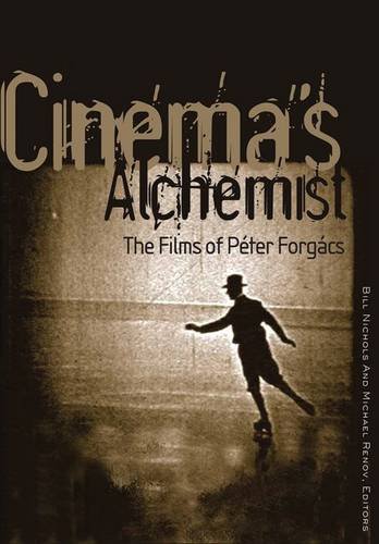 9780816648740: Cinema's Alchemist: The Films of Peter Forgacs: The Films of Pter Forgcs