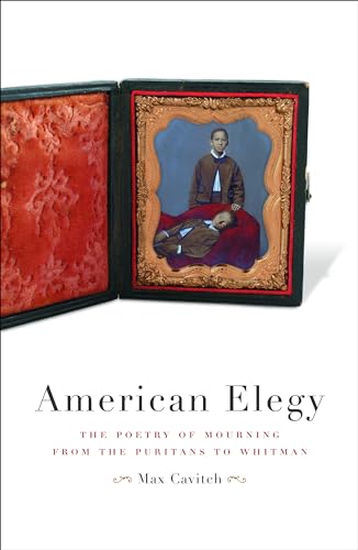 Beispielbild fr American Elegy: The Poetry of Mourning from the Puritans to Whitman zum Verkauf von BooksRun