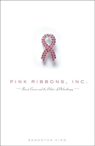 Beispielbild fr Pink Ribbons, Inc : Breast Cancer and the Politics of Philanthropy zum Verkauf von Better World Books: West