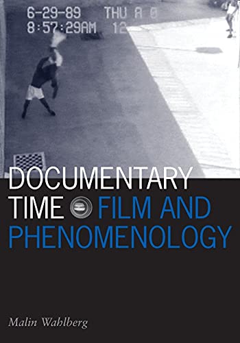 9780816649693: Documentary Time: Film and Phenomenology (Visible Evidence)