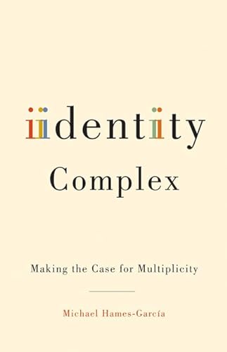 Imagen de archivo de Identity Complex: Making the Case for Multiplicity a la venta por Irish Booksellers