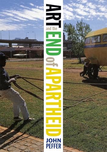 9780816650026: Art and the End of Apartheid