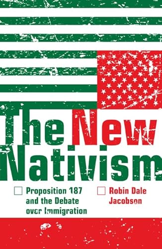 Stock image for The New Nativism : Proposition 187 and the Debate over Immigration for sale by Better World Books