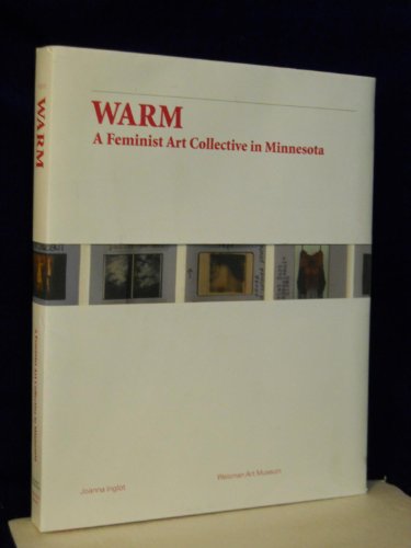 Stock image for WARM   A Feminist Art Collective in Minnesota for sale by Revaluation Books