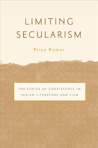 Stock image for Limiting Secularism: The Ethics of Coexistence in Indian Literature & Film for sale by Powell's Bookstores Chicago, ABAA