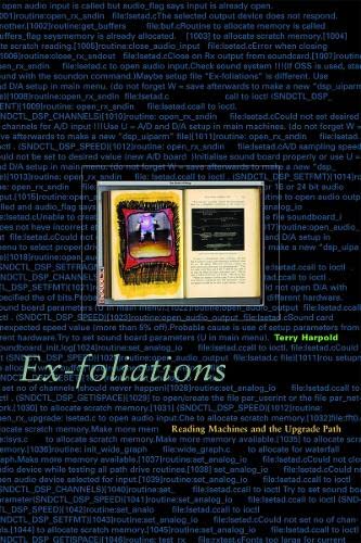 EX-FOLIATIONS: READING MACHINES AND THE UPGRADE PATH (ELECTRONIC MEDIATIONS).