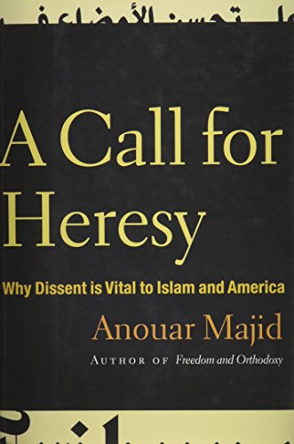 Beispielbild fr A Call for Heresy: Why Dissent Is Vital to Islam and America zum Verkauf von Nelsons Books