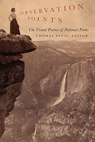 Beispielbild fr Observation Points: The Visual Poetics of National Parks zum Verkauf von Powell's Bookstores Chicago, ABAA
