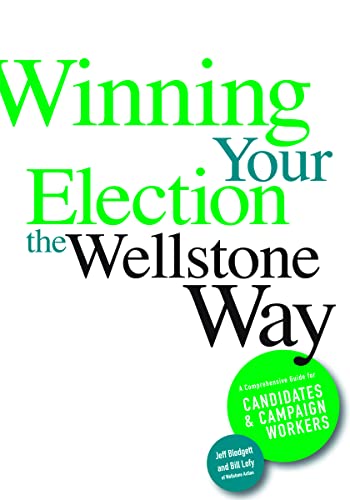 Beispielbild fr Winning Your Election the Wellstone Way: A Comprehensive Guide for Candidates and Campaign Workers zum Verkauf von Goodwill