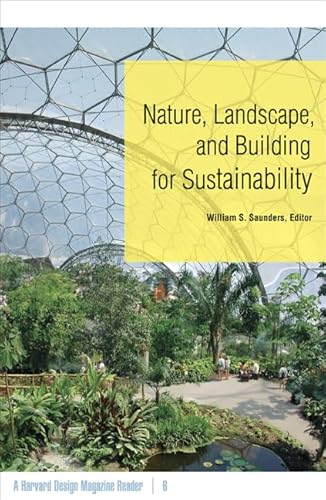 Stock image for Nature, Landscape, and Building for Sustainability : A Harvard Design Magazine Reader for sale by Better World Books