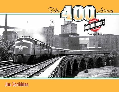 9780816654499: The 400 Story: Chicago & North Western's Premier Passenger Trains