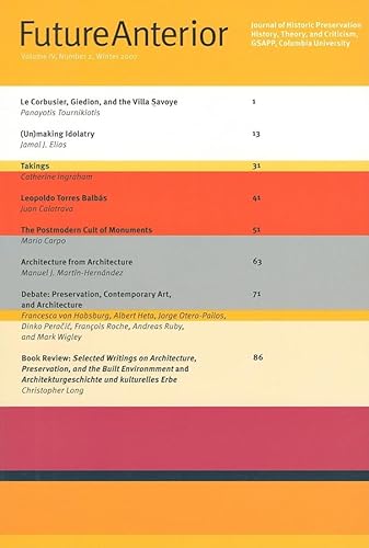 Future Anterior: Journal of Historic Preservation: History, Theory, and Criticism (Volume IX, Number 2, Winter 2012) - Historic Preservation Program Columbia University; Aron Vinegar (guest editor)