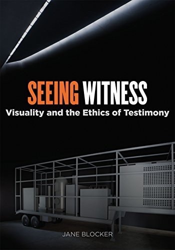 Seeing Witness: Visuality and the Ethics of Testimony - Blocker, Jane