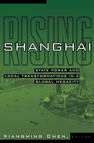 Shanghai Rising: State Power and Local Transformations in a Global Megacity