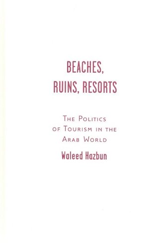 9780816654918: Beaches, Ruins, Resorts: The Politics of Tourism in the Arab World