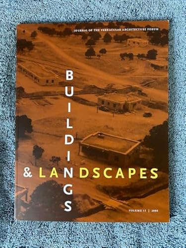 Stock image for Buildings & Landscapes, The Journal of the Vernacular Architecture Forum, Volume 15, Fall 2008 for sale by RW Books