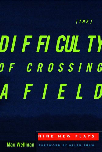 Beispielbild fr The Difficulty of Crossing a Field: Nine New Plays zum Verkauf von Your Online Bookstore